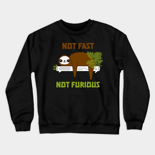 Lazy Sloth "Not Fast Not Furious" Crewneck Sweatshirt by Opqaspace